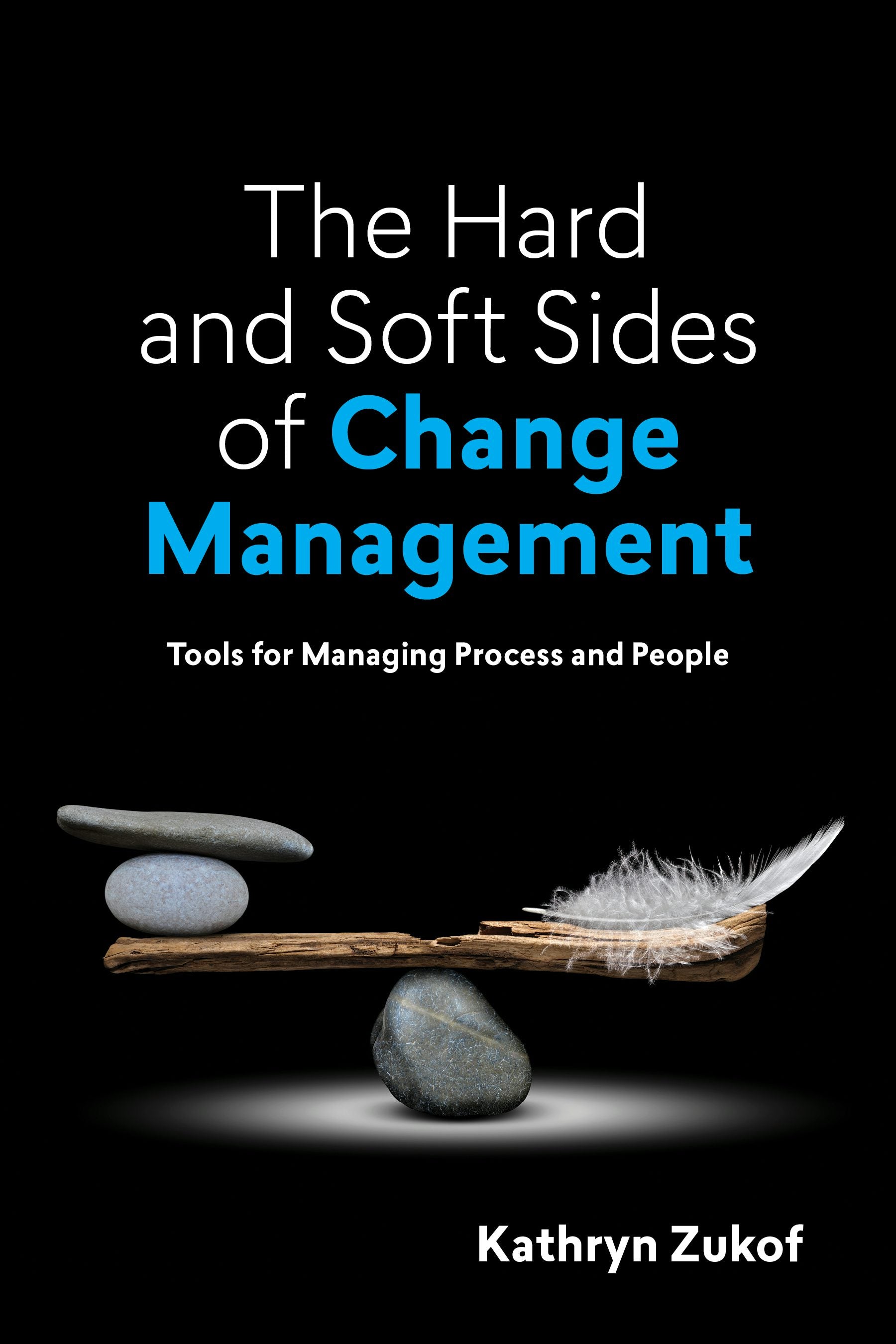 Book cover image for The Hard and Soft Sides of Change Management ISBN: 9781950496877